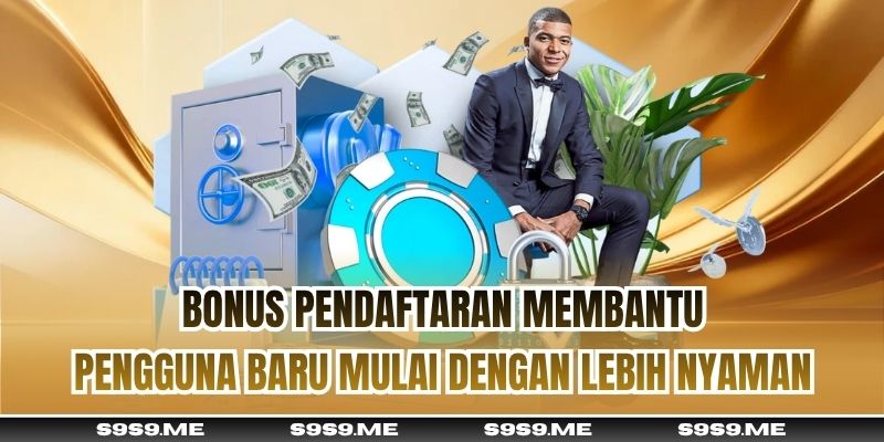 Bonus pendaftaran membantu pengguna baru mulai dengan lebih nyaman