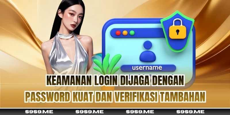 Keamanan login dijaga dengan password kuat dan verifikasi tambahan