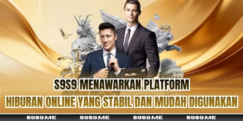 S9S9 menawarkan platform hiburan online yang stabil dan mudah digunakan